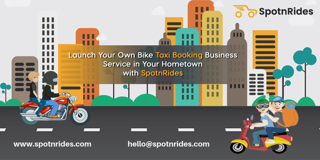 Launch Your Own Bike Taxi App Booking Business Service in Your Hometown with SpotnRides - SpotnRides - AI Powered Taxi Booking App